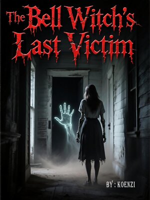 cover image of The Bell Witch's Last Victim
